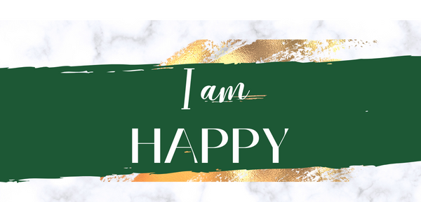 I am HAPPY