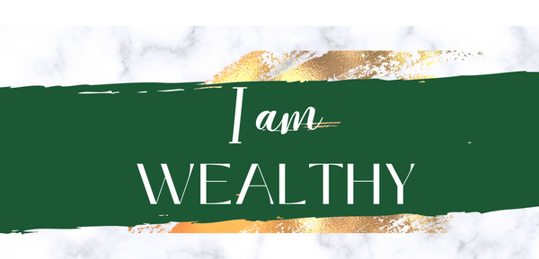 I am WEALTHY